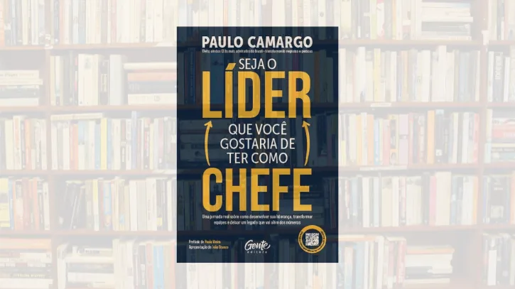seja o lider que voce gostaria de ter como chefe paulo camargo