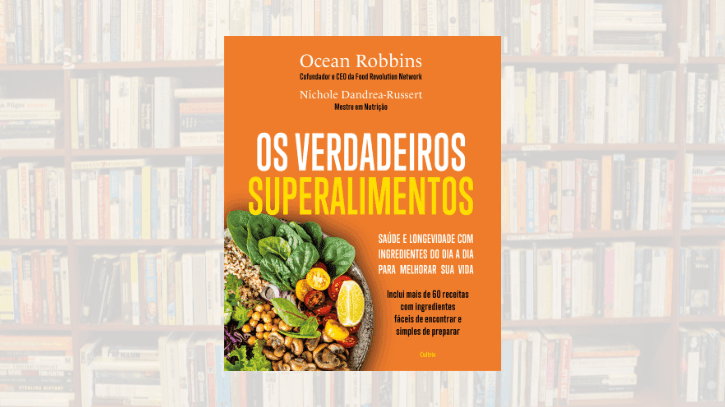 Os verdadeiros superalimentos
