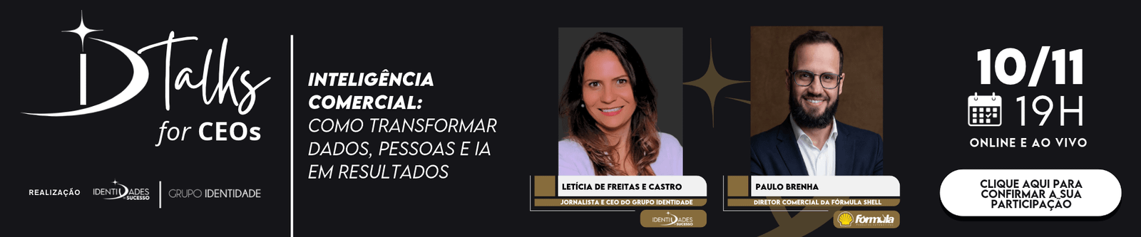 ID-TALKS-for-CEOs-Leticia-de-Freitas-e-Castro-e-Paulo-Brenha-Shell-1920-x-1080-px-1920-x-400-px-1 IDENTIDADES DE SUCESSO