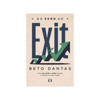 do-zero-ao-exit-beto-dantas-livro-empreendedorismo-rst80vru63lcddh217ug2i6fo8hs278ma3zda1wcoc IDENTIDADES DE SUCESSO